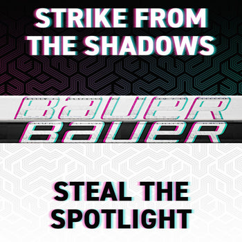 Bauer PROTO2 graphic with text: STRIKE FROM THE SHADOWS / STEAL THE SPOTLIGHT